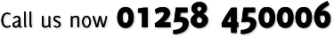 Call us now 01258 450006